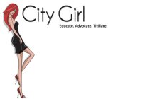 CITY GIRL EDUCATE. ADVOCATE. TITILLATE.