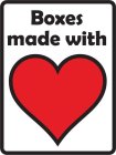 BOXES MADE WITH