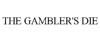THE GAMBLER'S DIE