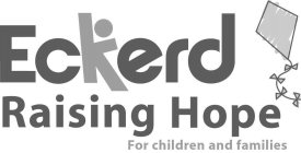 ECKERD RAISING HOPE FOR CHILDREN AND FAMILIES