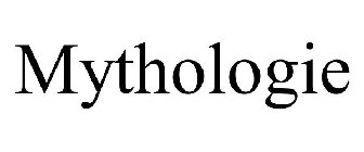 MYTHOLOGIE