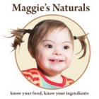 MAGGIE'S NATURALS KNOW YOUR FOOD, KNOW YOUR INGREDIENTS