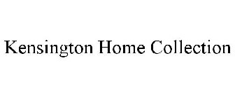 KENSINGTON HOME COLLECTION