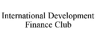 INTERNATIONAL DEVELOPMENT FINANCE CLUB