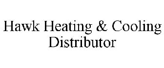 HAWK HEATING AND COOLING DISTRIBUTOR