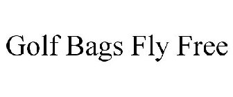 GOLF BAGS FLY FREE