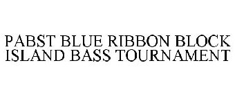 PABST BLUE RIBBON BLOCK ISLAND BASS TOURNAMENT