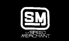 SM THE SPEED MERCHANT