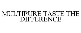 MULTIPURE TASTE THE DIFFERENCE
