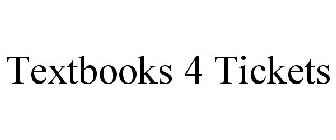 TEXTBOOKS 4 TICKETS