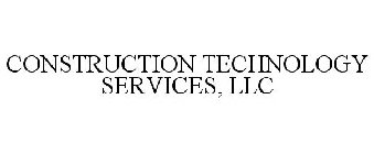 CONSTRUCTION TECHNOLOGY SERVICES, LLC