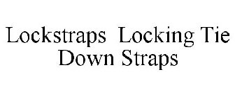 LOCKSTRAPS LOCKING TIE DOWN STRAPS