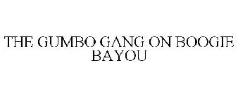 THE GUMBO GANG ON BOOGIE BAYOU