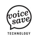 VOICE SAVE TECHNOLOGY