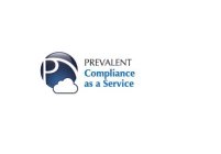 P PREVALENT COMPLIANCE AS A SERVICE