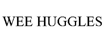 WEE HUGGLES