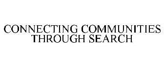 CONNECTING COMMUNITIES THROUGH SEARCH