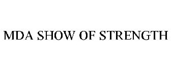 MDA SHOW OF STRENGTH