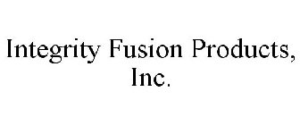 INTEGRITY FUSION PRODUCTS, INC.