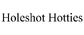 HOLESHOT HOTTIES