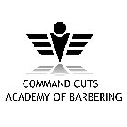 COMMAND CUTS ACADEMY OF BARBERING
