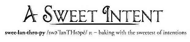 A SWEET INTENT SWEE·LAN·THRO·PY / / V. -BAKING WITH THE SWEETEST OF INTENTIONS
