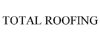 TOTAL ROOFING