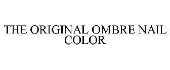 THE ORIGINAL OMBRE NAIL COLOR