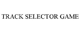 TRACK SELECTOR GAME