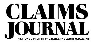 CLAIMS JOURNAL NATIONAL PROPERTY CASUALTY CLAIMS MAGAZINE