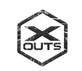 X OUTS