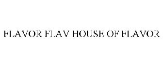 FLAVOR FLAV HOUSE OF FLAVOR