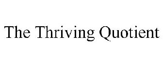 THE THRIVING QUOTIENT