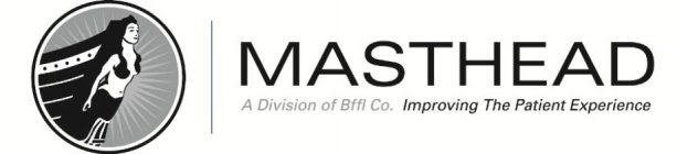 MASTHEAD A DIVISION OF BFFL CO. IMPROVING THE PATIENT EXPERIENCE