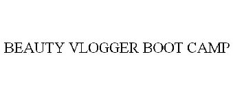 BEAUTY VLOGGER BOOT CAMP