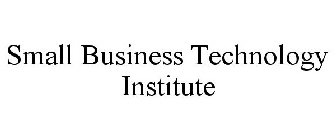 SMALL BUSINESS TECHNOLOGY INSTITUTE