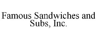 FAMOUS SANDWICHES & SUBS