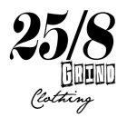 25/8 GRIND CLOTHING