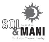 SOL & MANI SUN & MON EXCLUSIVE CERAMIC JEWELRY