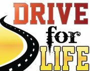 DRIVE FOR LIFE