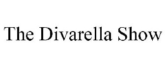 THE DIVARELLA SHOW