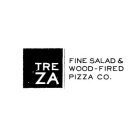 TREZA FINE SALAD & WOOD-FIRED PIZZA CO.