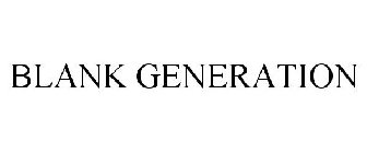 BLANK GENERATION