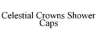 CELESTIAL CROWNS SHOWER CAPS