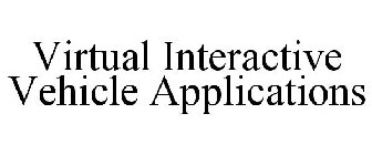 VIRTUAL INTERACTIVE VEHICLE APPLICATIONS