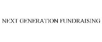 NEXT GENERATION FUNDRAISING