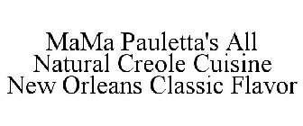 MAMA PAULETTA'S ALL NATURAL CREOLE CUISINE NEW ORLEANS CLASSIC FLAVOR