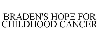 BRADEN'S HOPE FOR CHILDHOOD CANCER