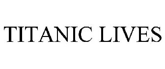 TITANIC LIVES