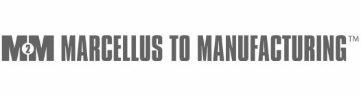 M2M MARCELLUS TO MANUFACTURING